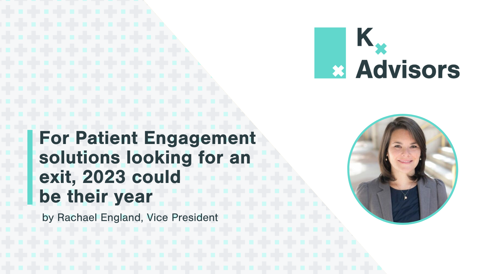 For Patient Engagement solutions looking for an exit, 2023 could be their year